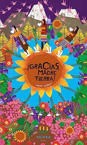 Gracias, Madre Tierra! / Thank You, Mother Earth!: 6