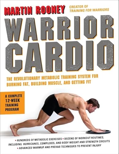Warrior Cardio: The Revolutionary Metabolic Training System For Burning Fat, Building Muscle, And Getting Fit