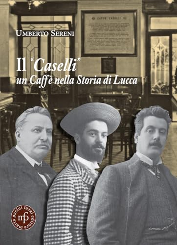 Il «Caselli» Un Caffè Nella Storia Di Lucca