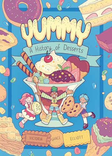 Yummy: A History Of Desserts (A Graphic Novel): 1