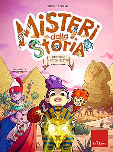 Misteri Dalla Storia. Missione Antico Egitto. Classe Quarta (Vol. 2)
