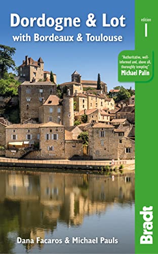 Dordogne & Lot: With Bordeaux & Toulouse