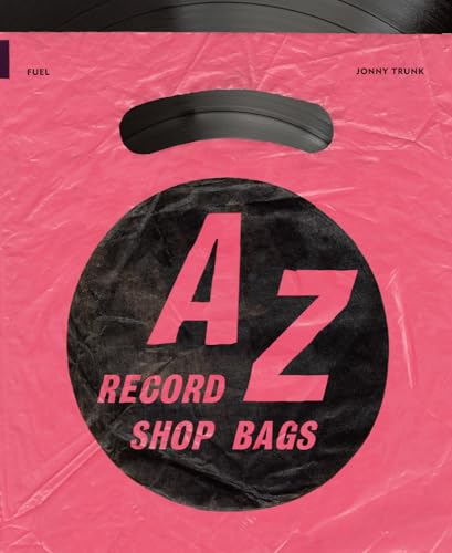 A-Z Of Record Shop Bags: British Record Shop Bags 1940S-1990S