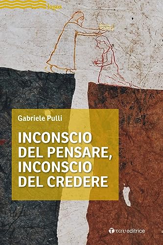 Inconscio Del Pensare, Inconscio Del Credere
