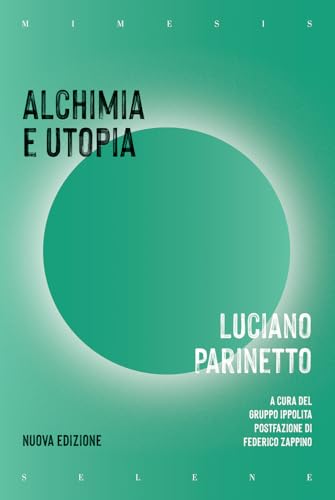 Alchimia E Utopia. Nuova Ediz.