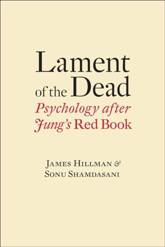 Lament Of The Dead: Psychology After Jung'S Red Book