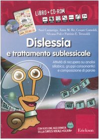 Dislessia E Trattamento Sublessicale. Attività Di Recupero Su Analisi Sillabica, Gruppi Consonantici E Composizione Di Parole. Kit. Con Cd-Rom
