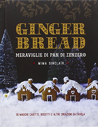 Gingerbread. Meraviglie Di Pan Di Zenzero