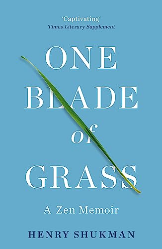 One Blade Of Grass: A Zen Memoir