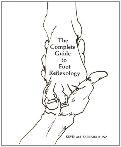 The Complete Guide To Foot Reflexology