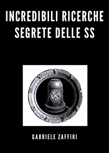 Incredibili Ricerche Segrete Delle Ss