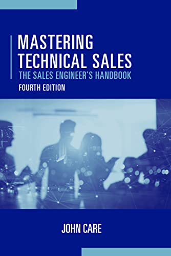 Mastering Technical Sales: The Sales Engineer'S Handbook
