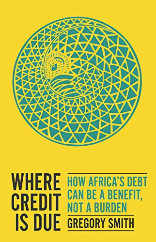 Where Credit Is Due: How Africa’S Debt Can Be A Benefit, Not A Burden