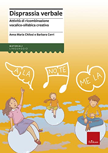 Disprassia Verbale. Attività Di Ricombinazione Vocalico-Sillabica Creativa