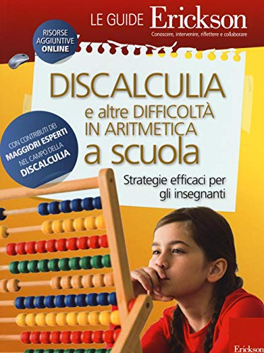 Discalculia E Altre Difficoltà In Matematica A Scuola. Strategie Efficaci Per Gli Insegnanti. Con Contenuto Digitale Per Download E Accesso On Line
