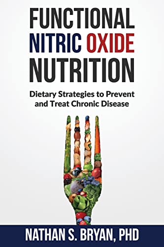 Functional Nitric Oxide Nutrition: Dietary Strategies To Prevent And Treat Chronic Disease