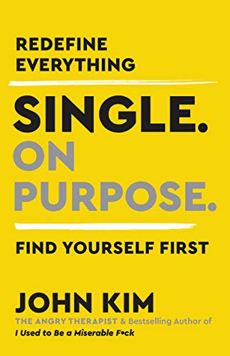Single On Purpose: Redefine Everything - Find Yourself First