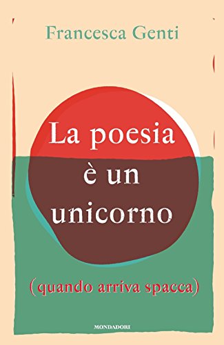 La Poesia È Un Unicorno (Quando Arriva Spacca)