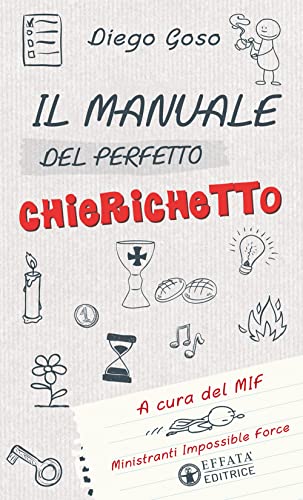 Il Manuale Del Perfetto Chierichetto: A Cura Del Mif Ministranti Impossible Force