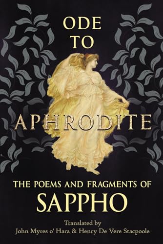 Ode To Aphrodite - The Poems And Fragments Of Sappho