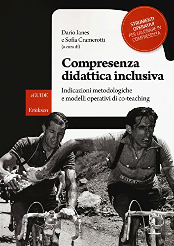 Compresenza Didattica Inclusiva. Indicazioni Metodologiche E Modelli Operativi Di Co-Teaching