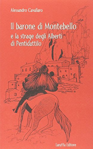 Il Barone Di Montebello E La Strage Degli Alberti Di Pentidattilo