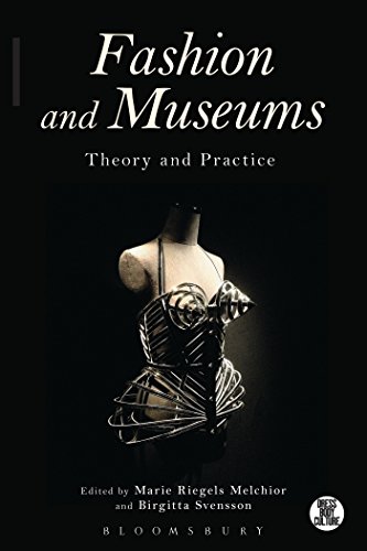 Fashion And Museums: Theory And Practice