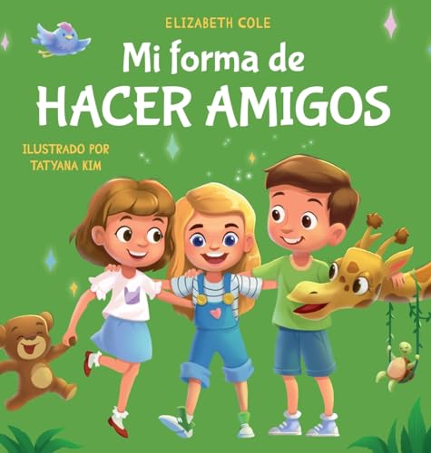 Mi Forma De Hacer Amigos: Libro Para Niños Sobre La Amistad, La Inclusión Y Las Habilidades Sociales (Sentimientos De Los Niños)