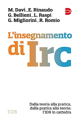 L'Insegnamento Di Irc. Dalla Teoria Alla Pratica, Dalla Pratica Alla Teoria: L'Idr In Cattedra