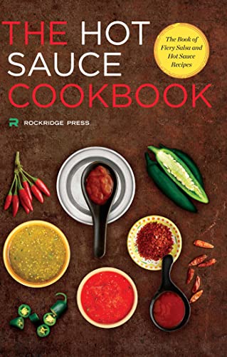 Hot Sauce Cookbook: The Book Of Fiery Salsa And Hot Sauce Recipes