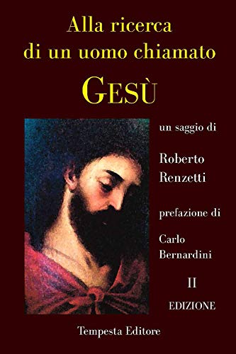 Alla Ricerca Di Un Uomo Chiamato Gesù