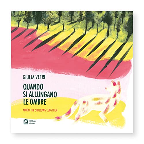 Quando Si Allungano Le Ombre-When The Shadows Lengthen. Ediz. A Colori