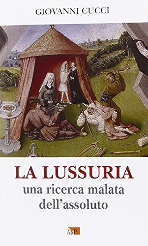 La Lussuria. Una Ricerca Malata Dell'Assoluto