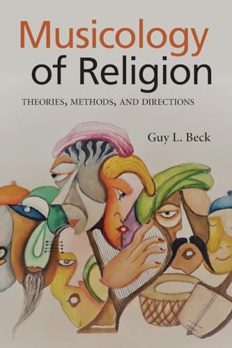 Musicology Of Religion: Theories, Methods, And Directions
