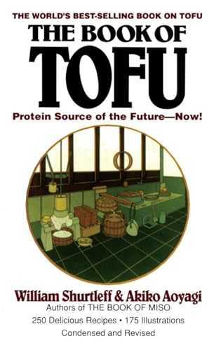 The Book Of Tofu: Protein Source Of The Future--Now!: A Cookbook