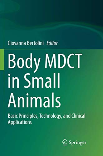 Body Mdct In Small Animals: Basic Principles, Technology, And Clinical Applications
