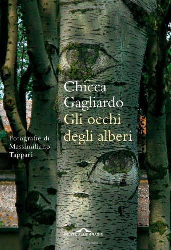 Gli Occhi Degli Alberi. Ediz. Illustrata