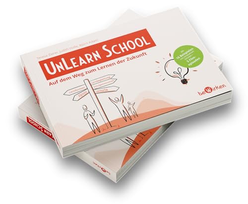 Unlearn School: Auf Dem Weg Zum Lernen Der Zukunft