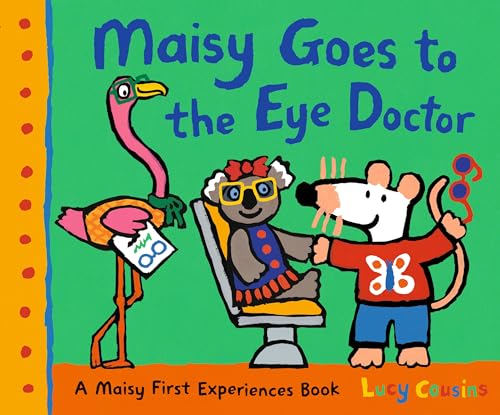 Maisy Goes To The Eye Doctor: A Maisy First Experience Book