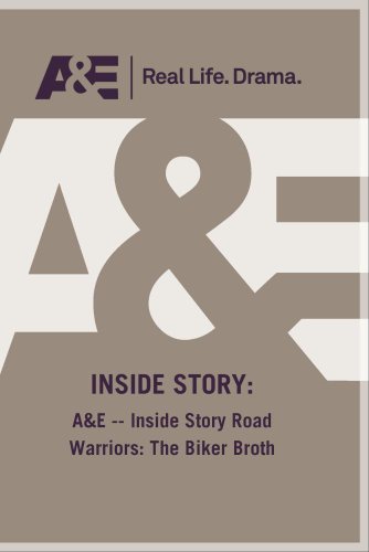 A&E -- Inside Story Road Warriors: The Biker Broth