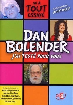 Dan Bolender : J'Ai Testé Pour Vous