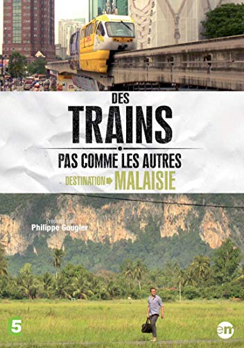 Destination Malaisie (Des Trains Pas Comme Les Autres)
