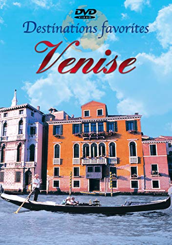 Destinations Favorites : Venise