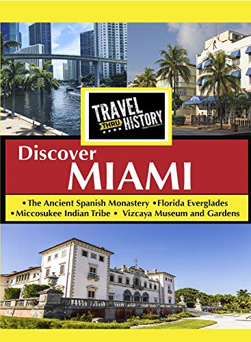 Travel Thru History Discover Miami