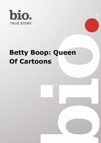 Biography - Betty Boop: Queen Of Cartoons
