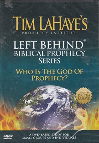 Left Behind Biblical Prophecy: Who Is The God Of Prophecy?