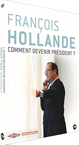 François Hollande, Comment Devenir Président ?