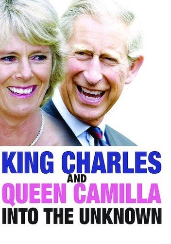 King Charles & Queen Camilla: Into The Unknown [Edizione: Stati Uniti]