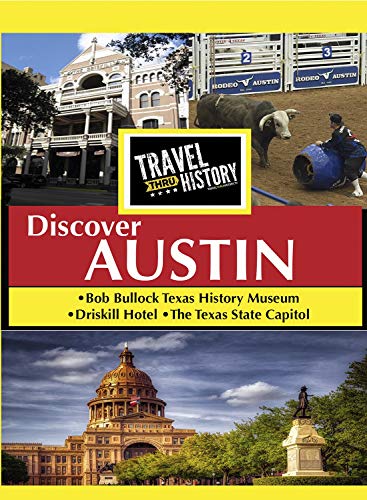 Travel Thru History Discover Austin