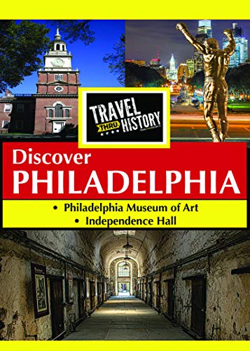 Travel Thru History Discover Philadelphia